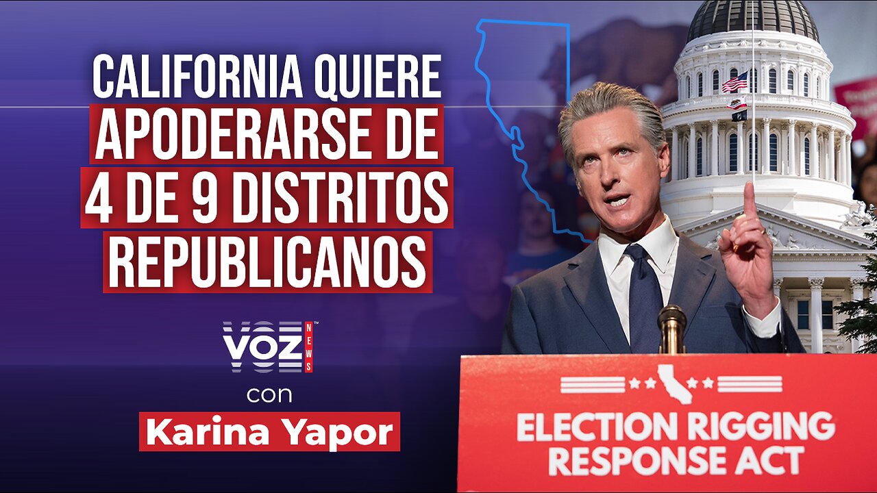 California quiere apoderarse de 4 de 9 distritos republicanos