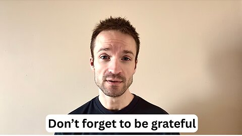 Take some time to be grateful