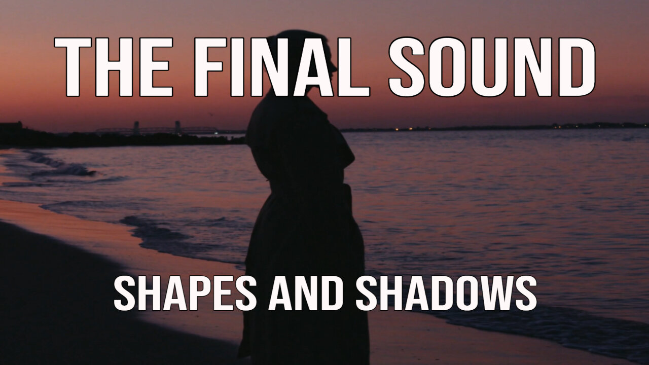 The Final Sound - Shapes & Shadows (Official Video)