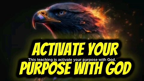 Activate your Purpose with God: General Purpose leads to Specific Purpose