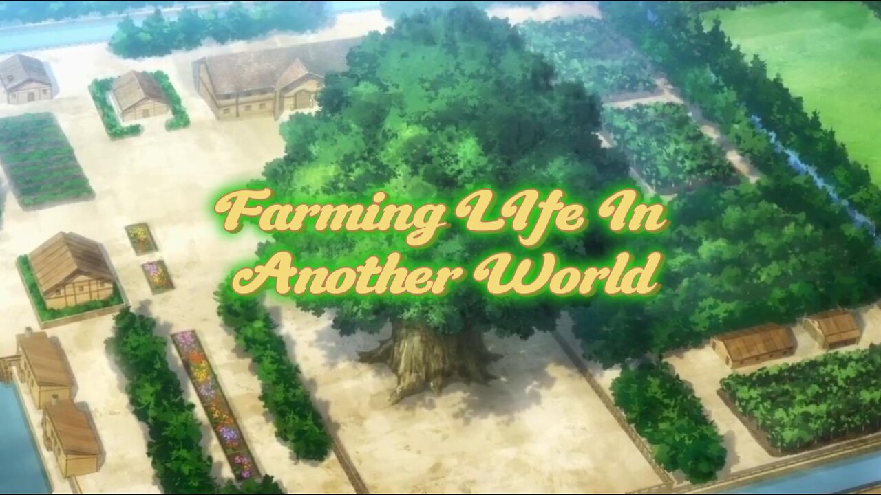 [4k][FullScreen] Farming Life In Another World Recap