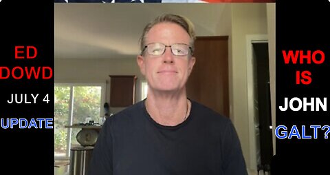ED DOWD Independence Day OUTLOOK FOR SECOND HALF OF 2025. WHO IS John Galt?