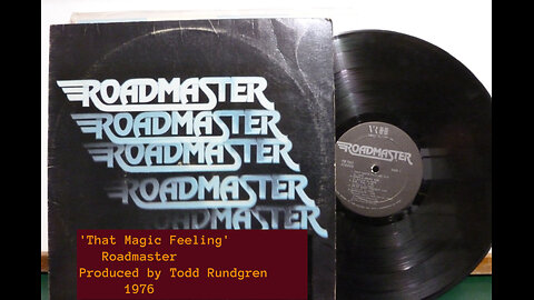 1976 - Roadmaster 'That Magic Feeling' (Produced by Todd Rundgren)