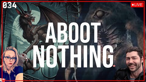 ABOOT NOTHING 034 | The Mapinguari vs The Jersey Devil and other banter
