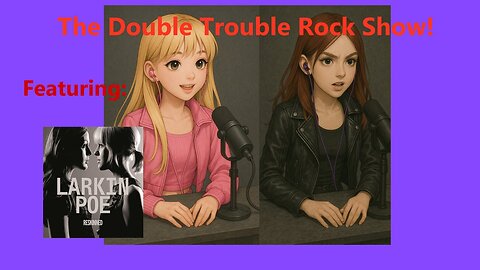 Double Trouble Rock Show with Larkin Poe