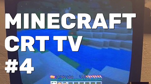 Minecraft Gameplay Part 4 - CRT Gaming