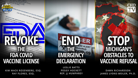 Revoke the COVID Vaccine License + Emergency Declaration + Michigan’s Obstacles to Vaccine Refusal
