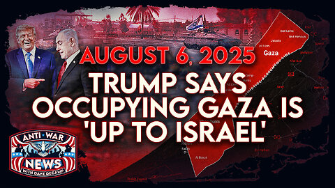 Trump Says Occupying Gaza Is 'Up to Israel,' 80th Anniversary of US Bombing Hiroshima, and More