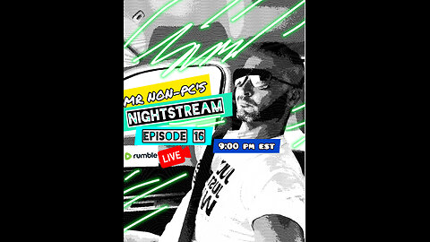 MR. NON-PC's NightStream: Episode 16