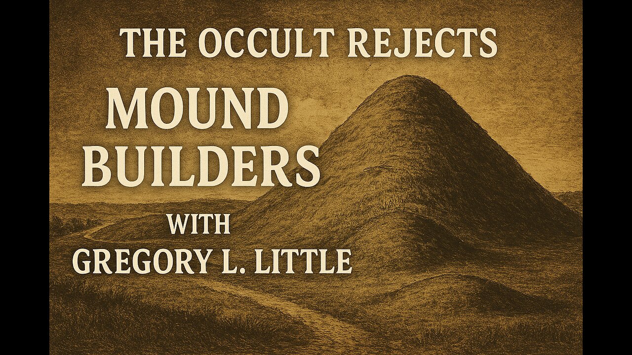 Mound Builders With Gregory L. Little