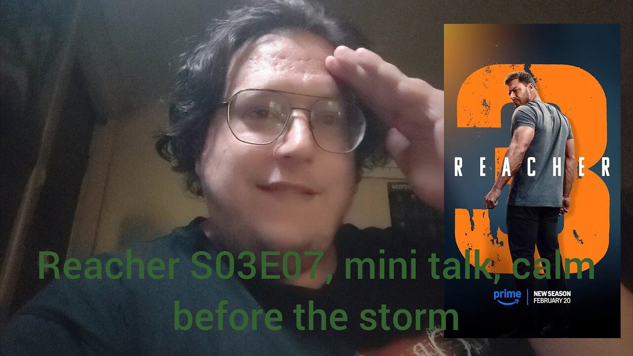 Reacher S03E07 mini talk, calm before the storm