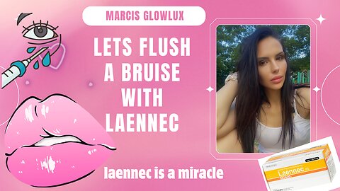 Bruise flushing with LAENNEC