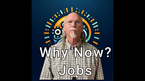 Why Now - Jobs