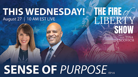 🔥Sense of Purpose: Ep. 18 - The Fire of Liberty Show