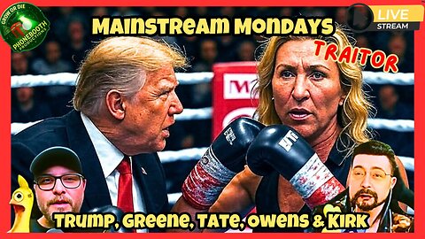 Mainstream Mondays: Trump, Greene, Tate, Owens & Kirk