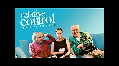 Relative Control | Official Trailer | Gravitas Ventures