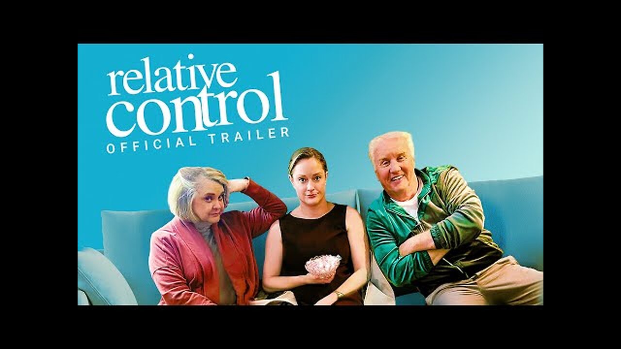 Relative Control | Official Trailer | Gravitas Ventures