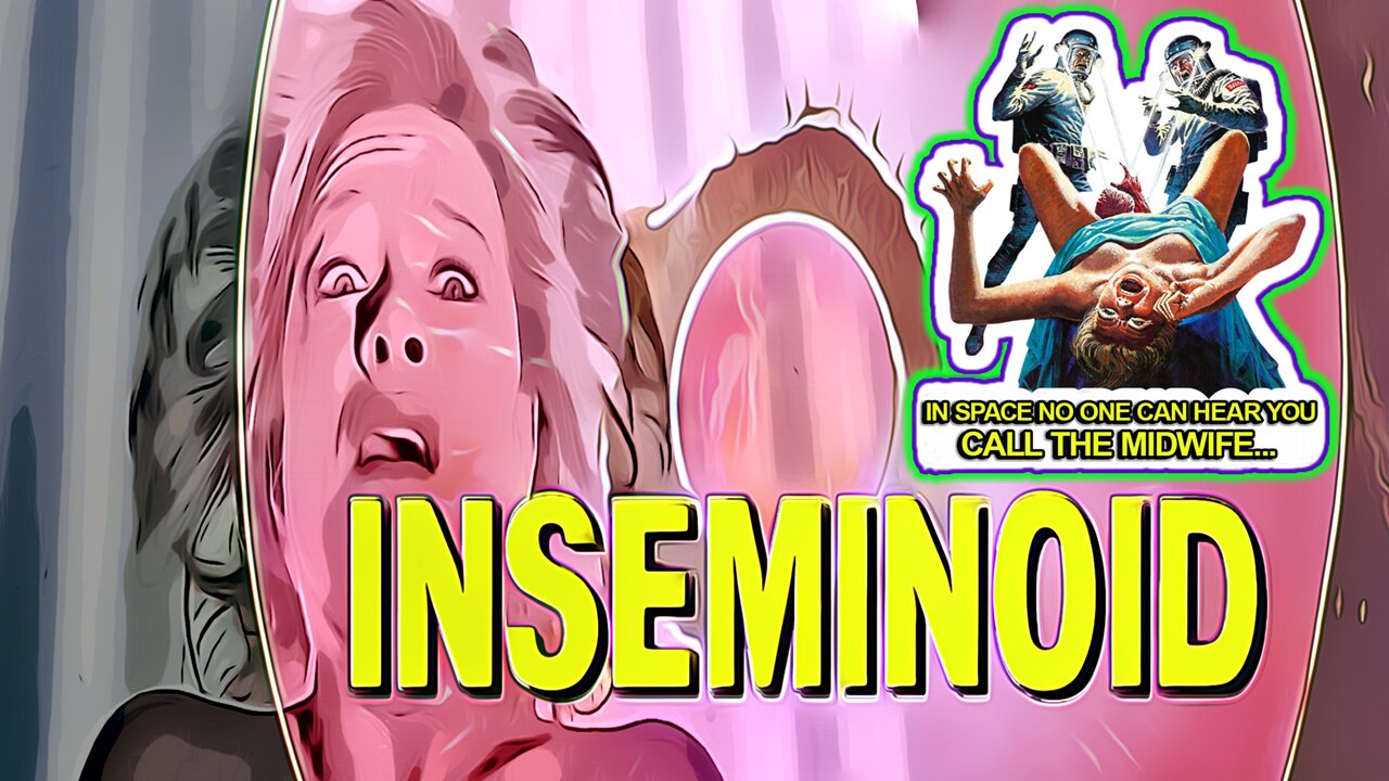 Inseminoid - In Space No One Can Hear You Call The Midwife...