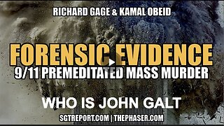 SGT REPORT-FORENSIC EVIDENCE: 9/11 PREMEDITATED MASS MURDER -- Gage & Obeid. WHO IS John Galt?