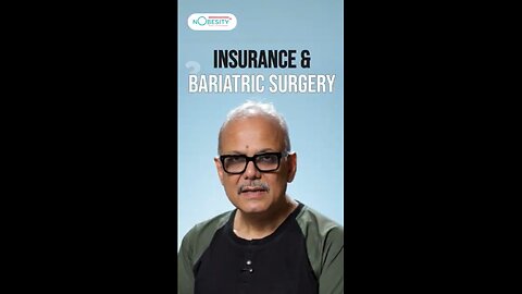 How to Get Bariatric Surgery Covered by Insurance | Dr. Manish Khaitan Explains