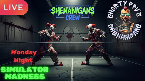 ShortyFPV's SHENANIGANS: Monday Night Simulator MADNESS Open Lobby Flying