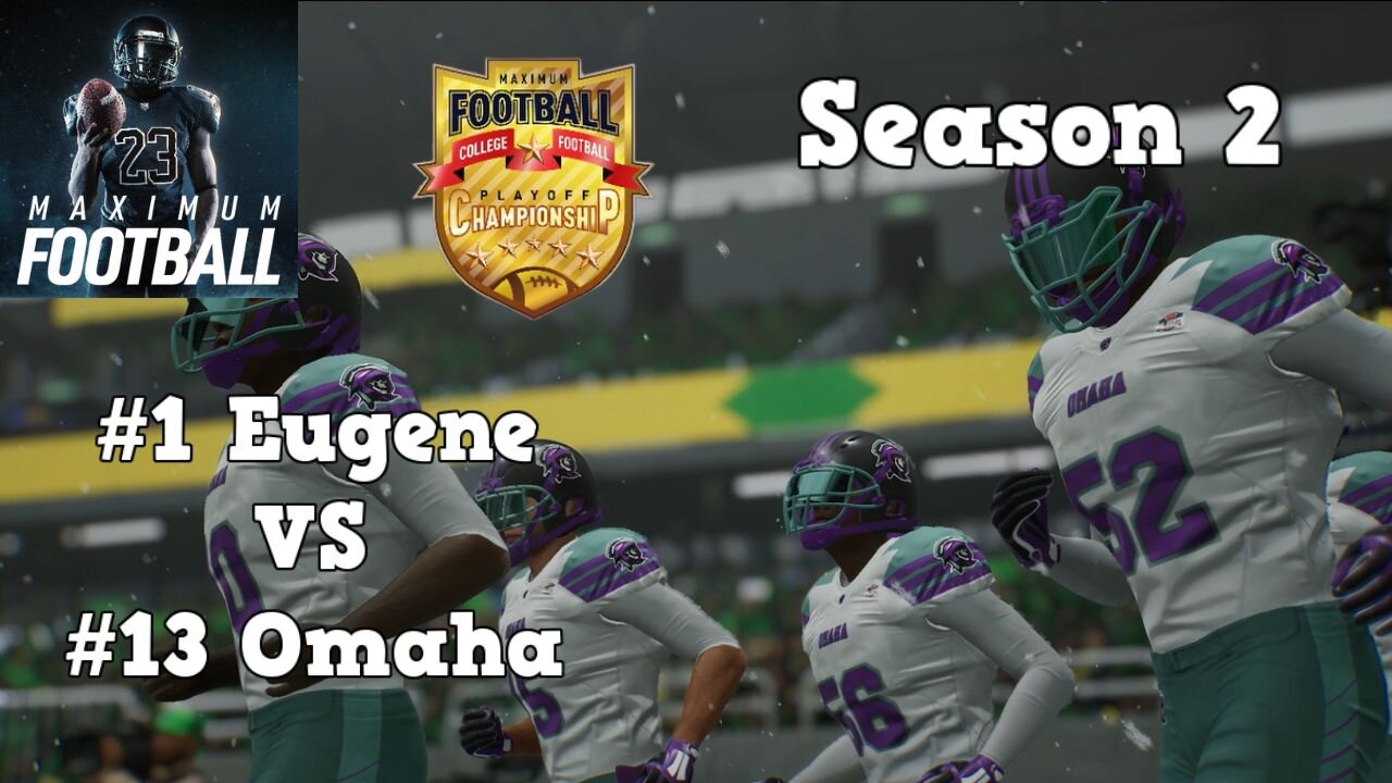 Maximum Football | Dynasty Mode Season 2 | Eugene VS Omaha