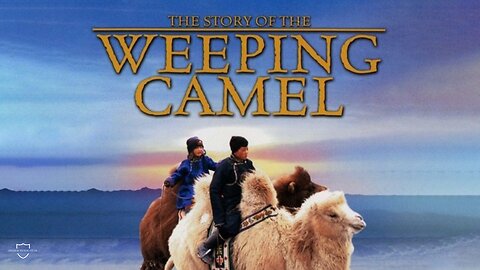 The Story of the Weeping Camel: A Miraculous True Tale of Love and Loss in the Mongolian Desert