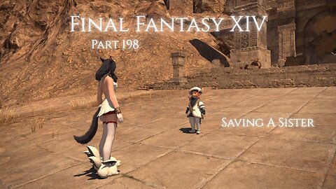 Final Fantasy XIV Part 198 - Saving A Sister
