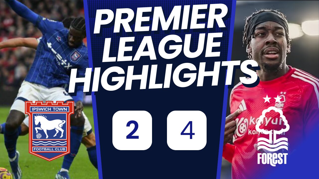 🔥 Elanga’s FIRST BRACE STUNS Ipswich! | Nottingham Forest 4-2 Thriller ⚽ | Premier League Highlights