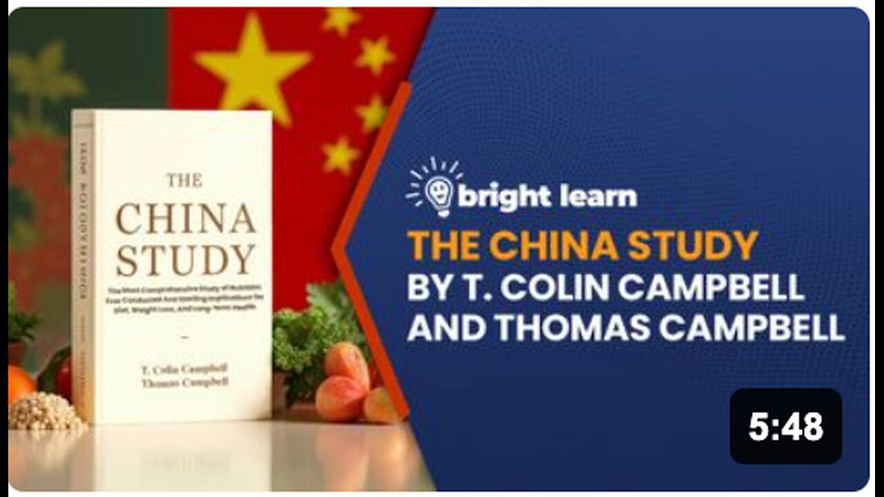BrightLearn - The China Study: The Most Comprehensive Study of Nutrition Ever Conducted And Starling Implications for Diet, Weight Loss, And Long-term Health by T. Colin Campbell and Thomas Campbell