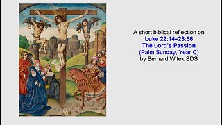 Luke 22:14–23:56 The Lord’s Passion