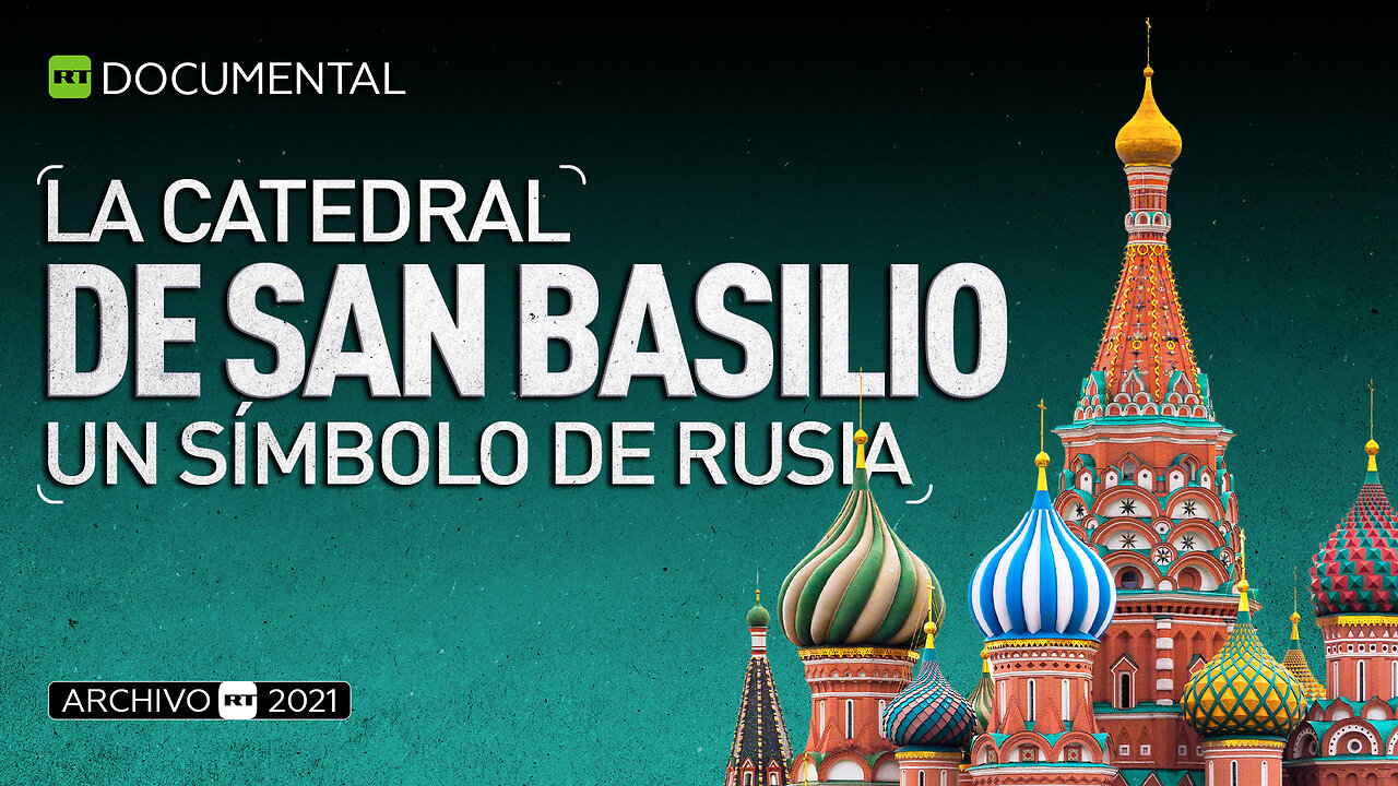 La catedral de San Basilio, un símbolo de Rusia - Documental RT (Archivo RT 2021)