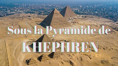 Sous la pyramide de Khephren, l'incroyable découverte ! (Hd 1080) Voir descriptif