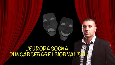 L'Europa sogna di incarcerare i giornalisti