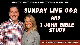 🔴Sun Live: Mental Health Q&A and 1 John Bible Study