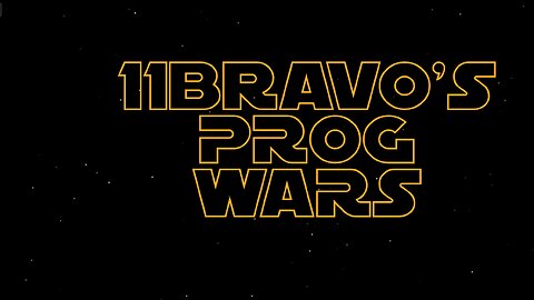 11Bravo's Prog Wars - May The Prog Be With You 05/04/2025