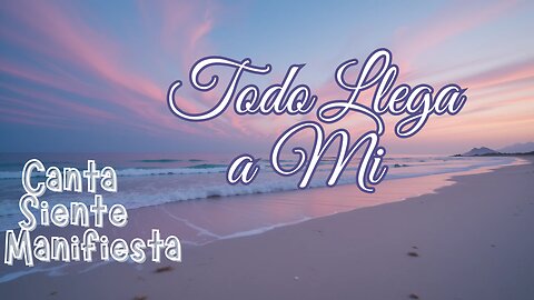 Todo Llega a Mí – Afirmaciones Positivas para Manifestar Abundancia | Canta, Siente, Manifiesta
