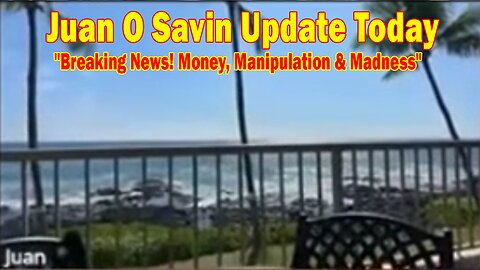 Juan O Savin Update Today Sep 11: "Breaking News! Money, Manipulation & Madness"