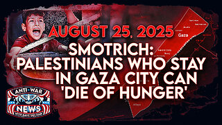 Smotrich: Palestinians Who Stay in Gaza City Can 'Die of Hunger,' Israel Bombs Yemen, and More