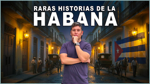 🇨🇺 Raras HISTORIAS de la HABANA, CUBA que nadie cuenta