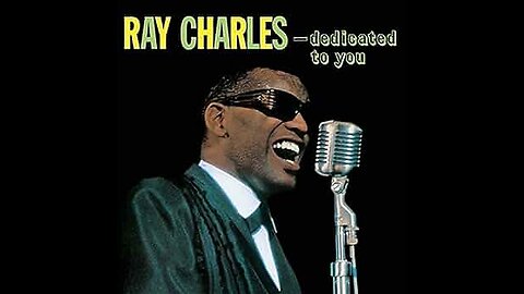 RAY CHARLES---DEDICATED TO YOU