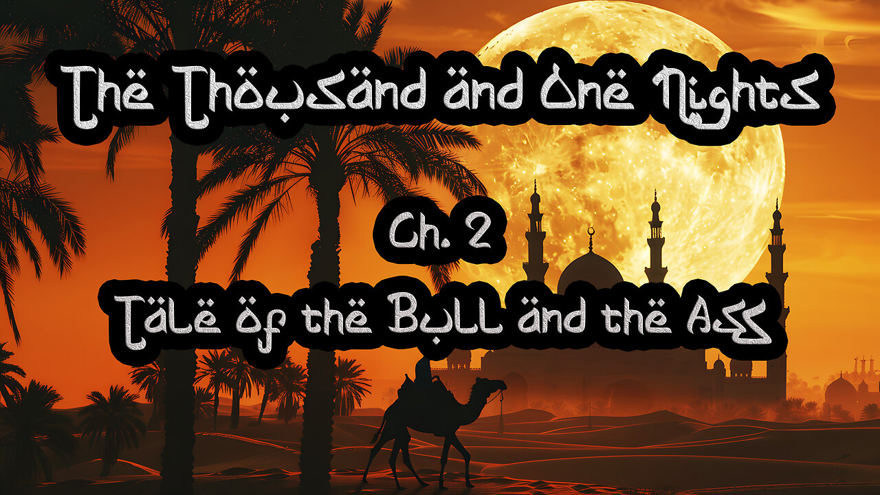Ch. 2. Tale of the Bull and the Ass - Thousand and One Nights