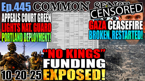 Ep.445 No Kings Funding Exposed! Gaza Ceasefire Broken, Restarted! Appeals Court Greenlights Portland National Guard Deployment! Candace To Break Gag Order! More Suspicious Charlie Kirk IP Address Google Searches!