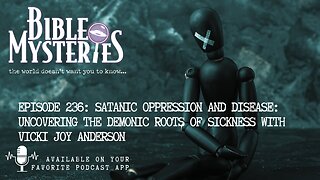 Episode 236: Satanic Oppression and Disease – with Vicki Joy Anderson