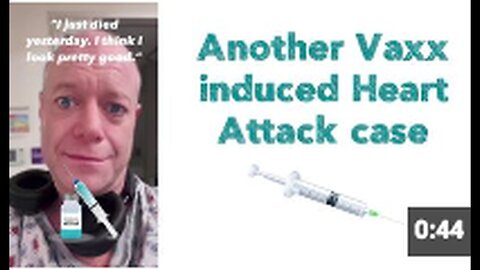 "Another Case of Heart Attack Induced by Vaccine"