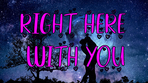 Right Here With You - new love song #tocxicalor #romantic