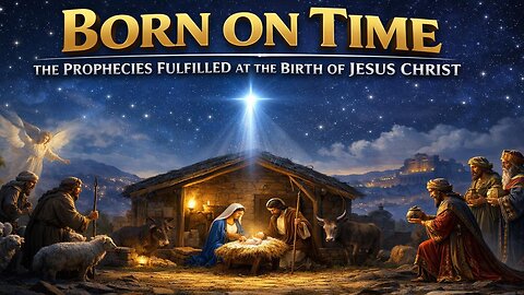 Born On Time: The Prophecies Fulfilled at the Birth of Jesus