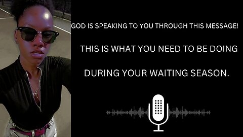 God needs you to do this during your waiting season.