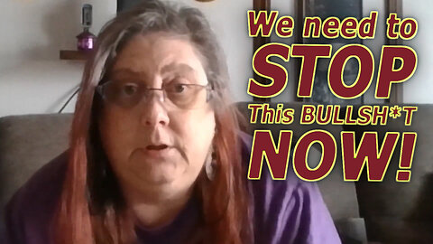 We need to STOP this B.S. NOW!