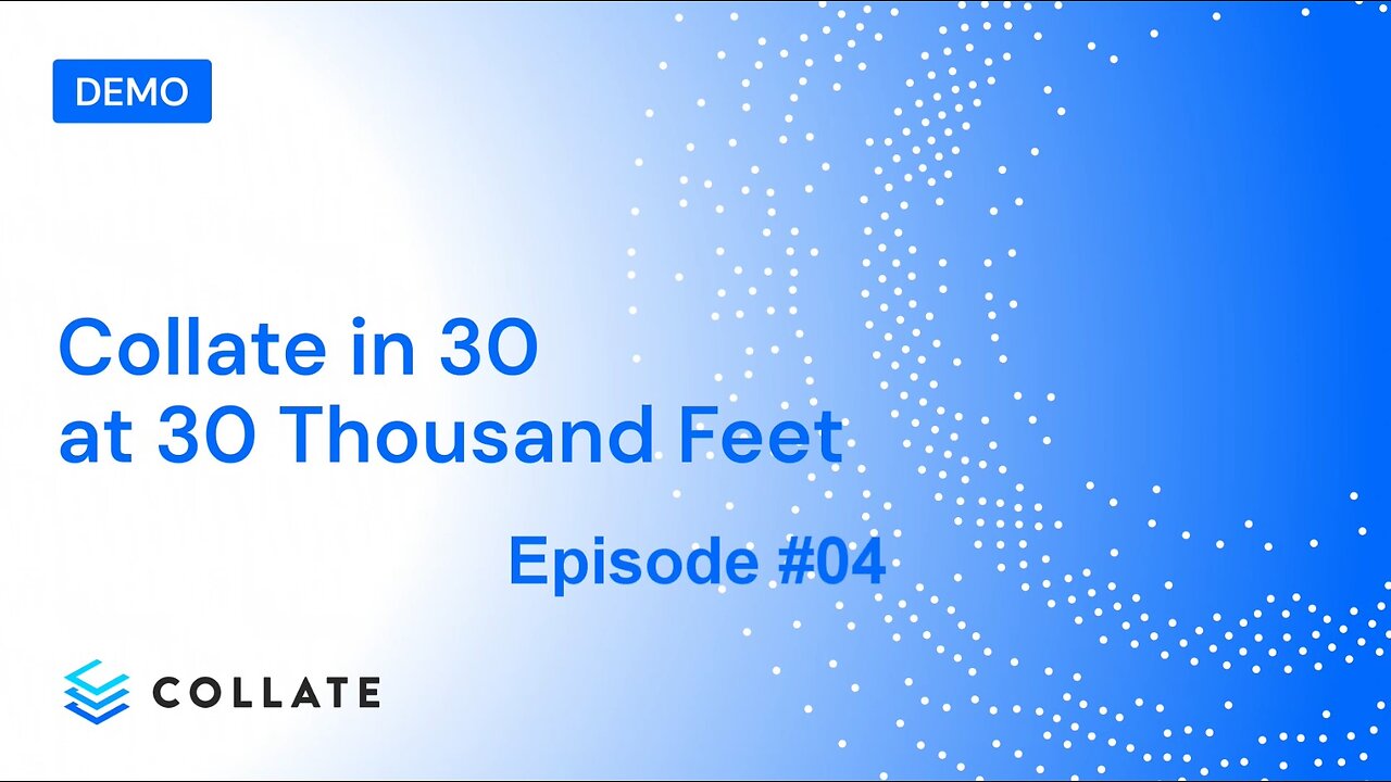 Collate in 30 at 30 Thousand Feet: Episode #04 - Data Quality, Observability, and Data Profiling